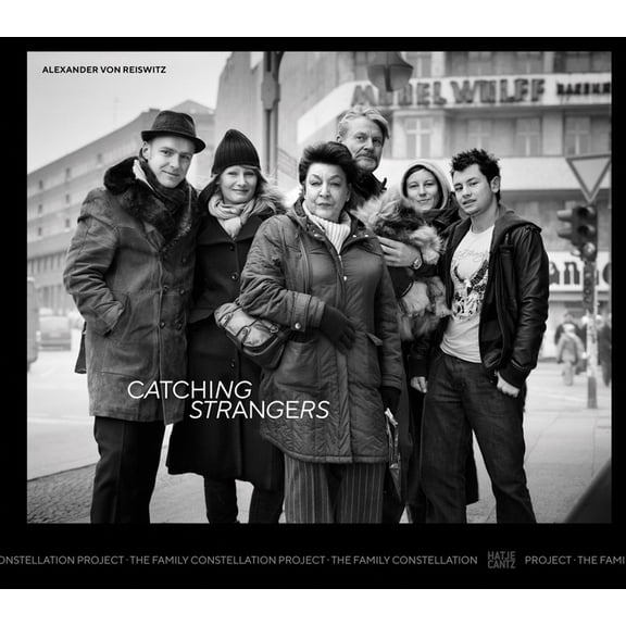 Alexander Von Reiswitz: Catching Strangers: The Family Constellation Project, (Hardcover)