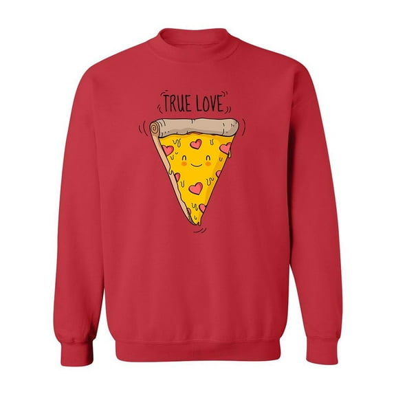 True Love Pizza Quote Sweatshirt Men -Image by Shutterstock, Male x-Large