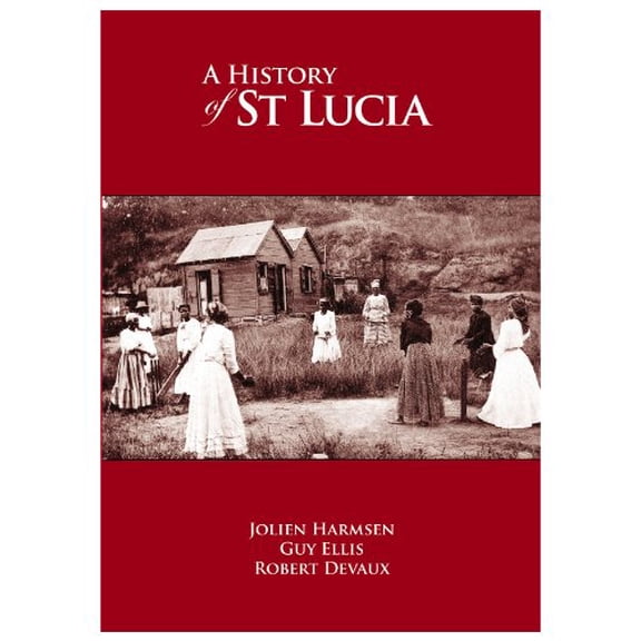 Pre-Owned A History of St Lucia (Paperback) 9769534005 9789769534001