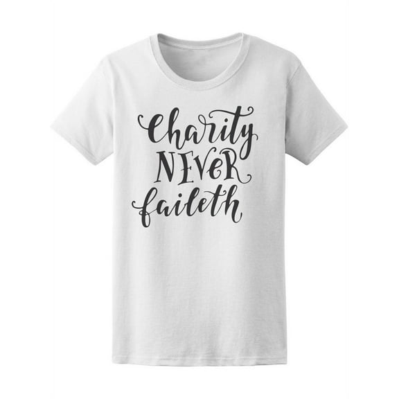 Charity Never Faileth Quote T-Shirt Women -Image by Shutterstock, Female XX-Large