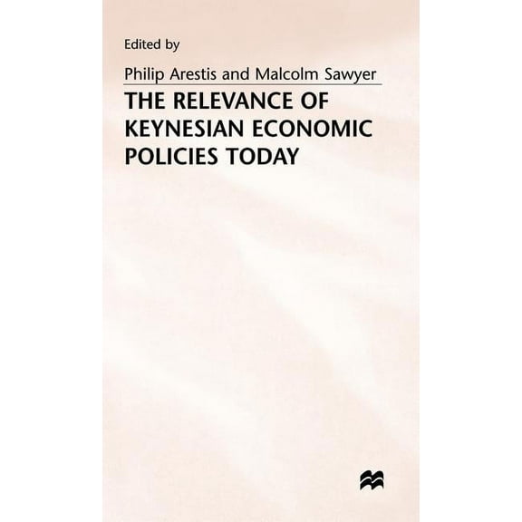 The Relevance of Keynesian Economic Policies Today, (Hardcover)