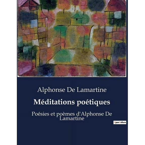 MÃ©ditations poÃ©tiques: RÃ©flexions lyriques sur l'existence et la spiritualitÃ©, (Paperback)