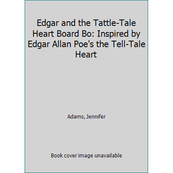 Pre-Owned Edgar and the Tattle-Tale Heart Board Bo: Inspired by Edgar Allan Poe's the Tell-Tale Heart (Unknown) 1423641760 9781423641766