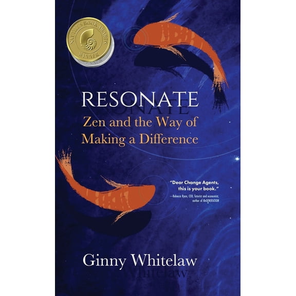 Resonate: Zen and the Way of Making a Difference, (Hardcover)