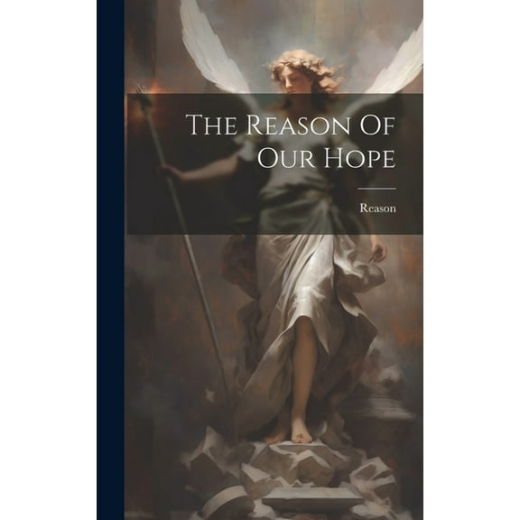 The Reason Of Our Hope (Hardcover)