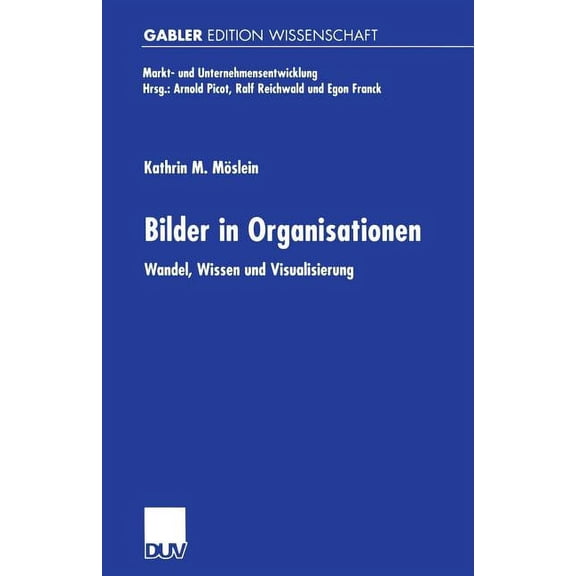 Markt- Und Unternehmensentwicklung Marke Bilder in Organisationen: Wandel, Wissen Und Visualisierung, (Paperback)