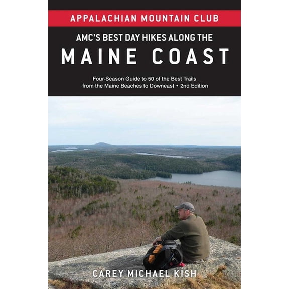 AMC's Best Day Hikes Amc's Best Day Hikes Along the Maine Coast: Four-Season Guide to 50 of the Best Trails from the Maine Beaches to Downeas, (Paperback)