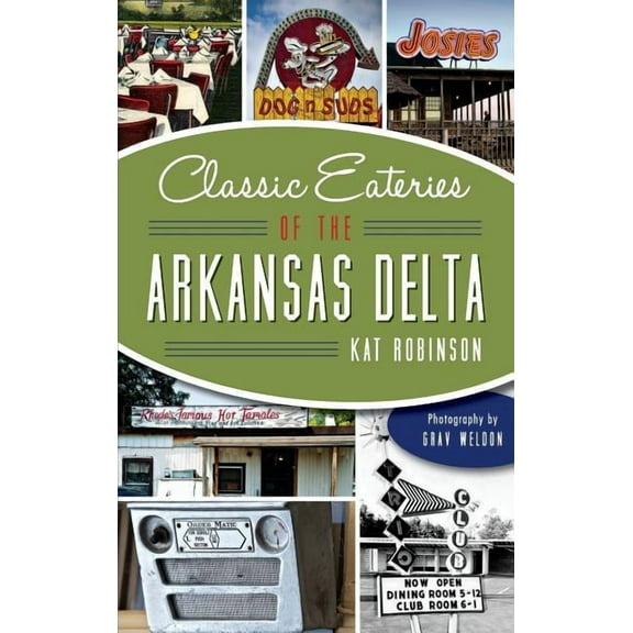Classic Eateries of the Arkansas Delta (Hardcover)