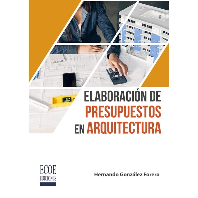 Elaboración De Presupuestos En Arquitectura Ecoe ediciones 9789587718232