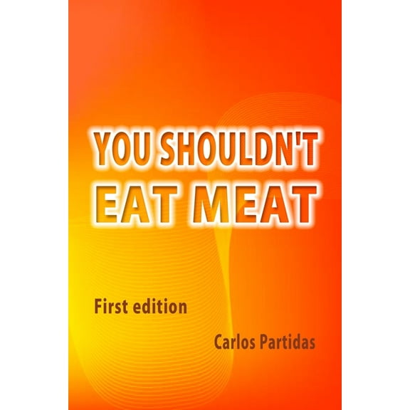 The Origin of the Universe and the Human You Shouldn't Eat Meat: The Motif Is Chemical, Book 2, (Paperback)
