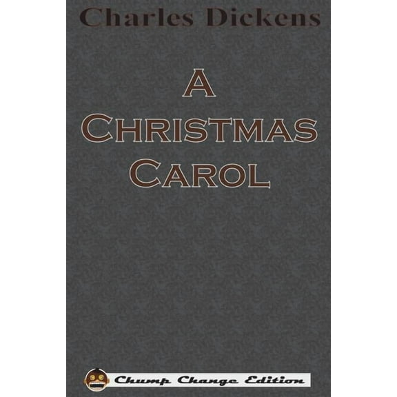 A Christmas Carol (Chump Change Edition) : Illustrated by John Leech (Paperback)
