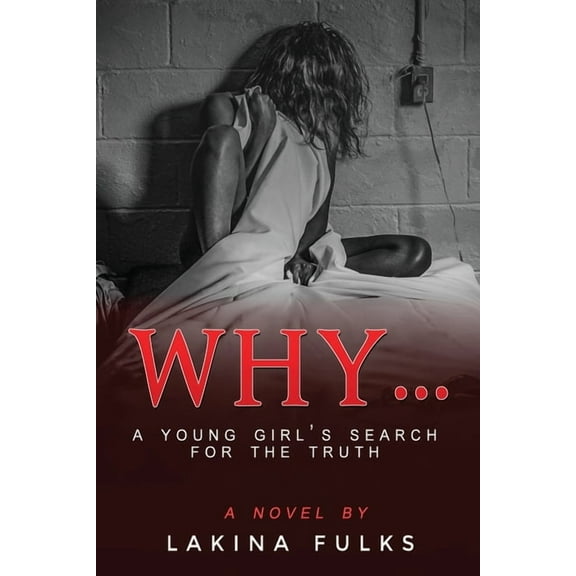 Why?: A young girl's search for the truth, (Paperback)
