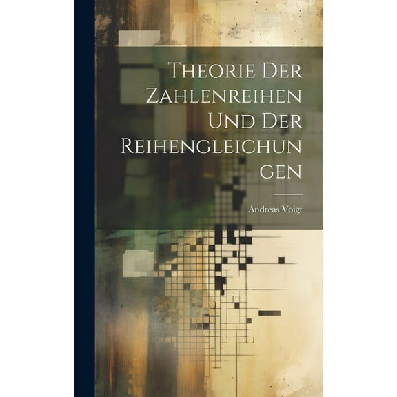 Theorie der Zahlenreihen und der Reihengleichungen (Hardcover)
