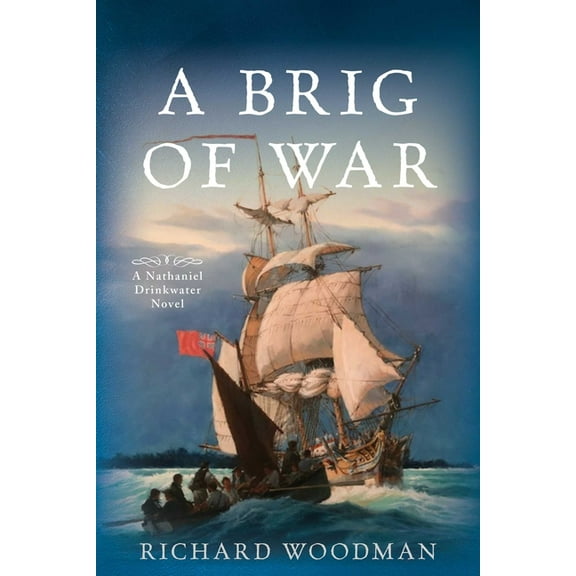 Nathaniel Drinkwater Novels A Brig of War: A Nathaniel Drinkwater Novel, Book 3, (Paperback)