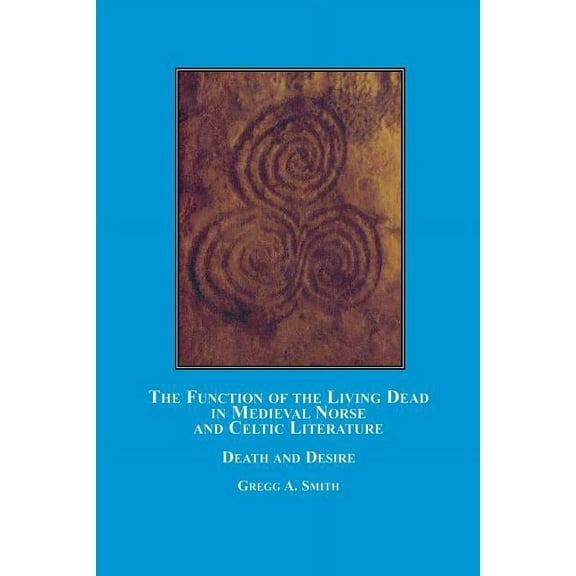 The Function of the Living Dead in Medieval Norse and Celtic Literature (Paperback)