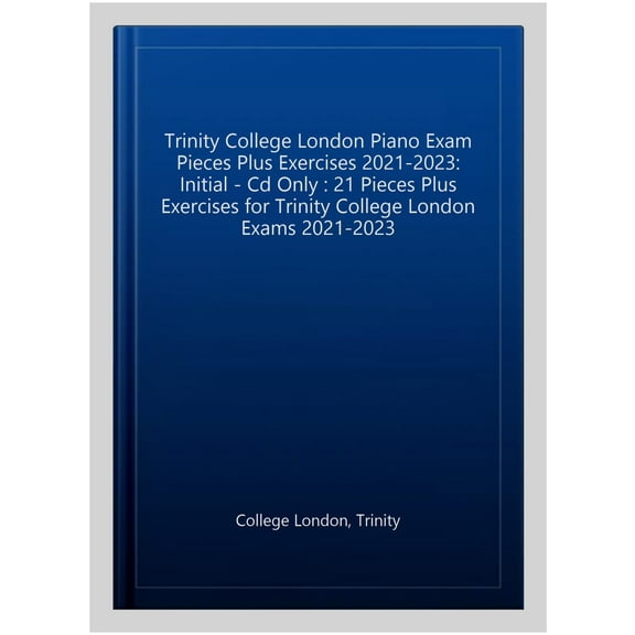 Trinity College London Piano Exam Pieces Plus Exercises 2021-2023: Initial - Cd Only