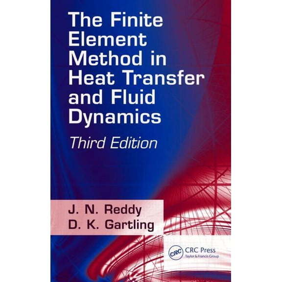 Applied and Computational Mechanics The Finite Element Method in Heat Transfer and Fluid Dynamics, (Hardcover)