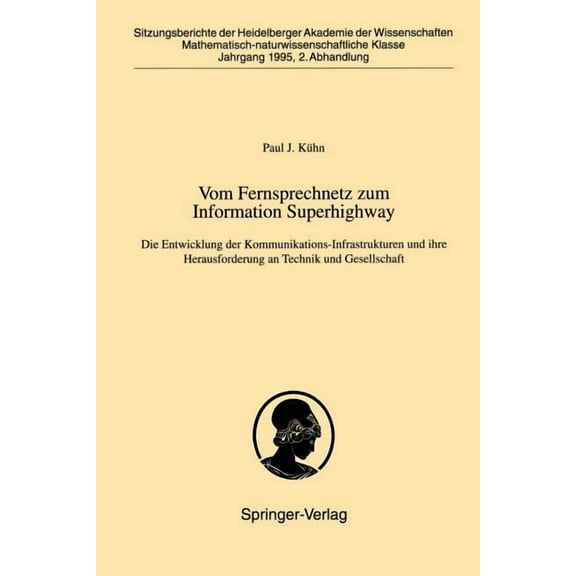 Vom Fernsprechnetz Zum Information Superhighway: Die Entwicklung Der Kommunikations-Infrastrukturen Und Ihre Herausforde, (Paperback)