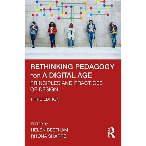 Rethinking Pedagogy for a Digital Age: Principles and Practices of Design (Paperback)
