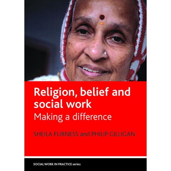 Social Work in Practice Religion, Belief and Social Work: Making a Difference, (Paperback)