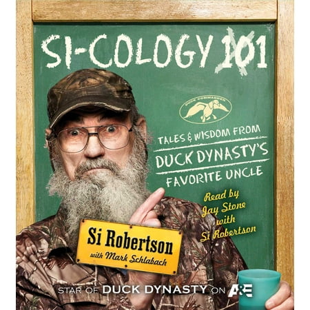 Si-cology 1 : Tales and Wisdom from Duck Dynasty's Favorite (Best Of Uncle Si)