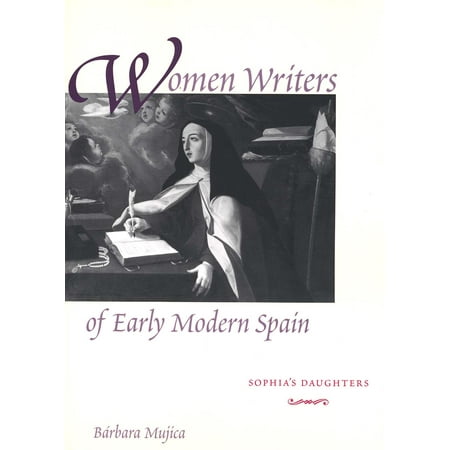 Oliva Series - Women Writers of Early Modern Spain : Sophia’s Daughters