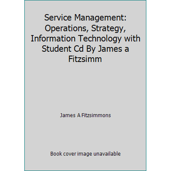Pre-Owned Service Management: Operations, Strategy, Information Technology with Student Cd By James a Fitzsimm (Paperback) 0070615667 9780070615663
