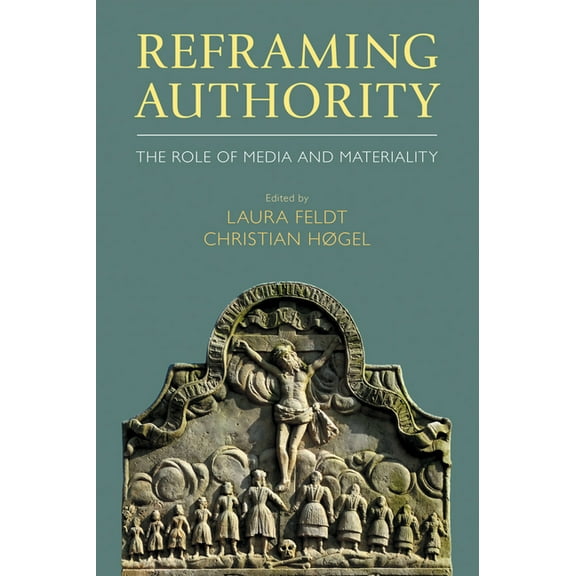 Comparative Research on Iconic and Perfo Reframing Authority: The Role of Media and Materiality, (Paperback)