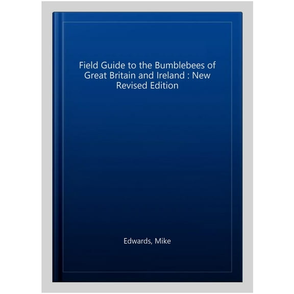 Field Guide To The Bumblebees Of Great Britain And Ireland