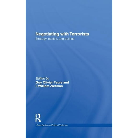 Political Violence Negotiating with Terrorists: Strategy, Tactics, and Politics, (Hardcover)