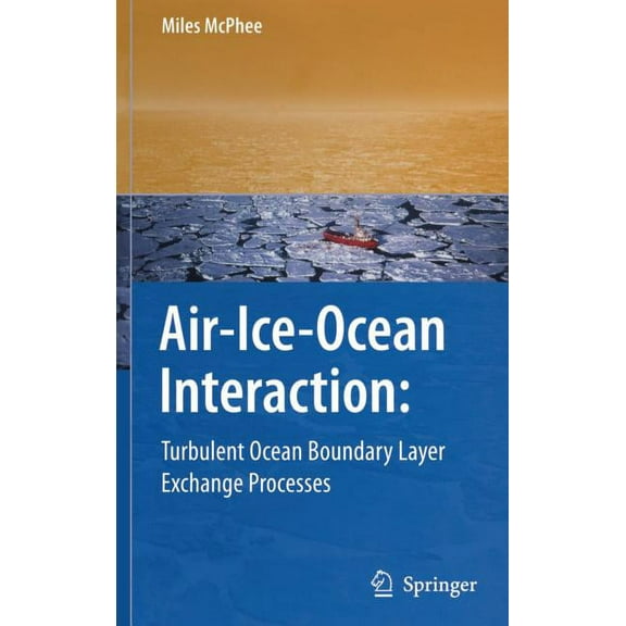 Air-Ice-Ocean Interaction: Turbulent Ocean Boundary Layer Exchange Processes, (Hardcover)
