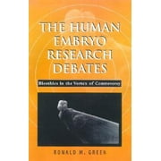 The Human Embryo Research Debates: Bioethics in the Vortex of Controversy [Hardcover - Used]