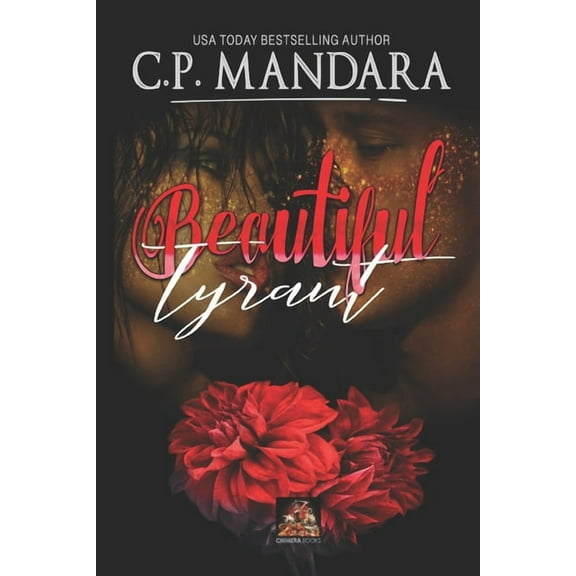 Beautiful Tyrant (Paperback) by C P Mandara