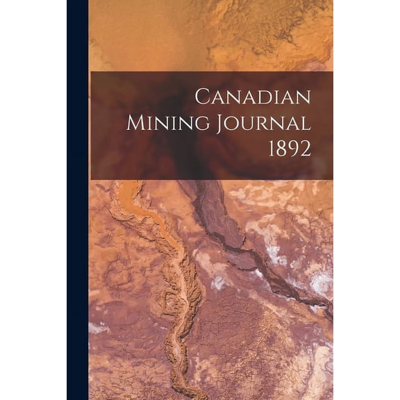 Canadian Mining Journal 1892 (Paperback)