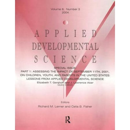 Part I: Assessing the Impact of September 11th, 2001, on Children, Youth, and Parents in the United States : Lessons from Applied Developmental Science: A Special Issue of Applied Developmental (Youth Development In Football Lessons From The World's Best Academies)