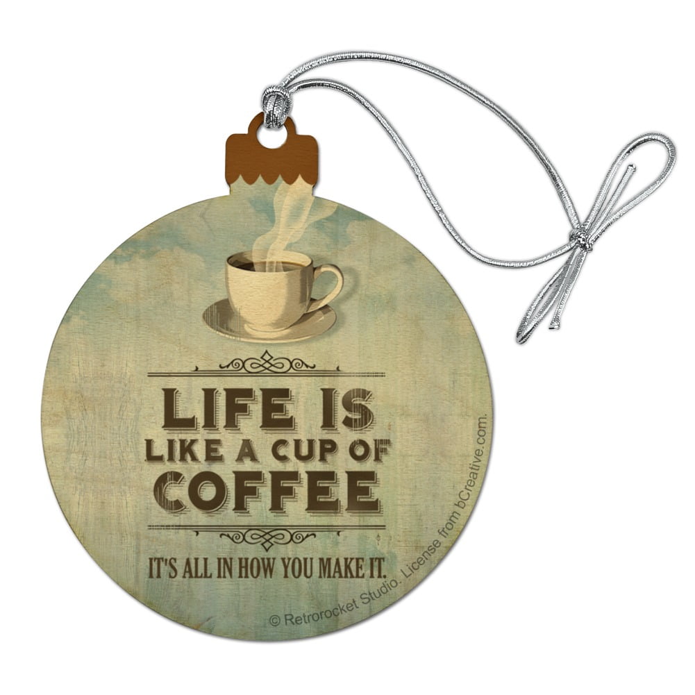 Life Is Like Cup of Coffee All How You Make It Wood Christmas Tree