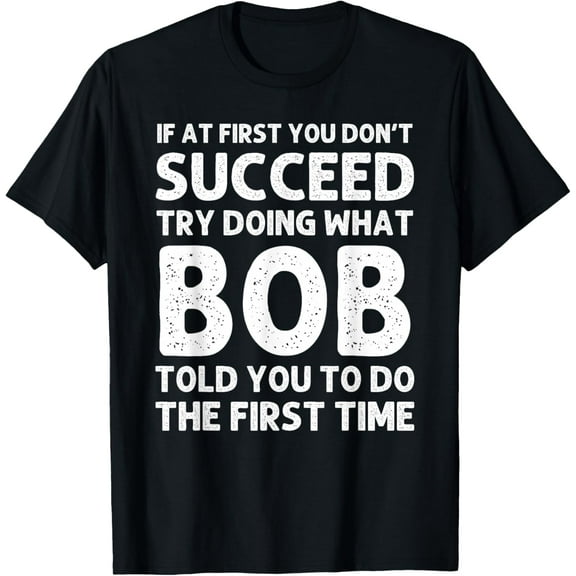 BOB Gift Name Personalized Birthday Funny Christmas Joke T-Shirt