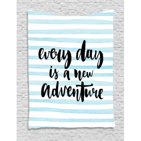Adventure Tapestry, Every Day is a New Adventure Quote Inspirational Things About Life Artwork, Wall Hanging for Bedroom Living Room Dorm Decor, 40W X 60L Inches, Baby Blue Black, by