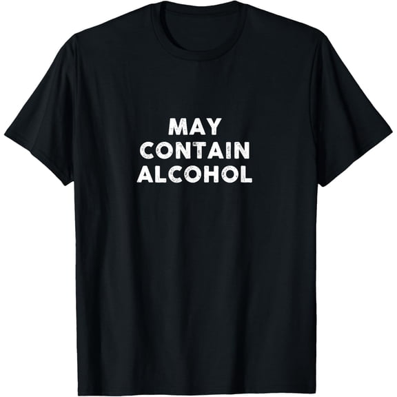 May Contain Alcohol Tee | Drinking T-Shirt