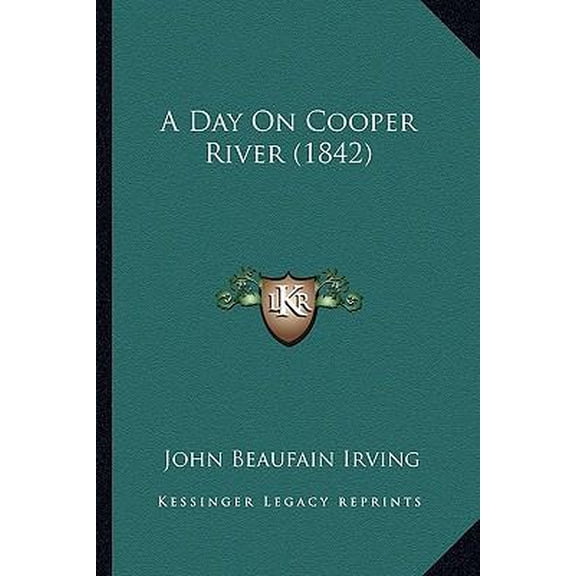 A Day on Cooper River (1842) a Day on Cooper River (1842) Paperback