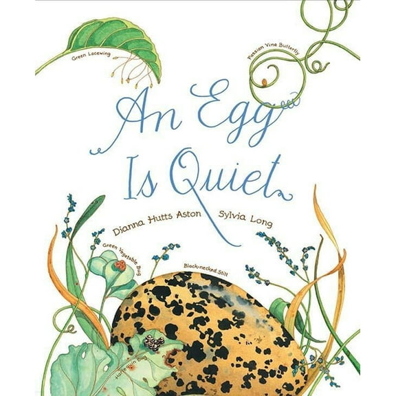 Sylvia Long An Egg Is Quiet: (Picture Book, Kids Book about Eggs), (Paperback)