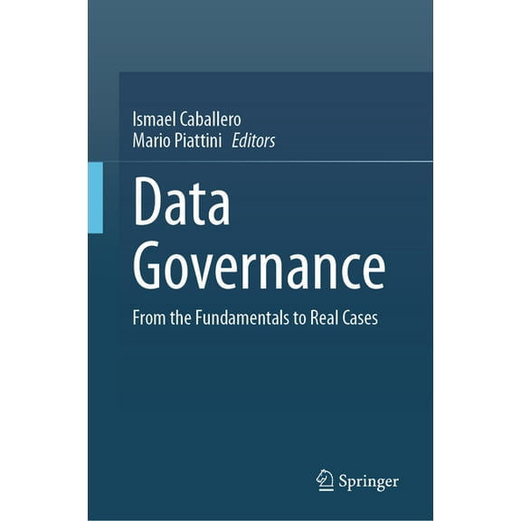 Data Governance: From the Fundamentals to Real Cases, (Hardcover)