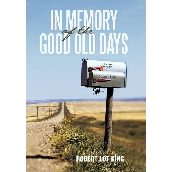 In Memory of the Good Old Days, (Hardcover)