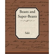 Beasts and Super-Beasts (Paperback)
