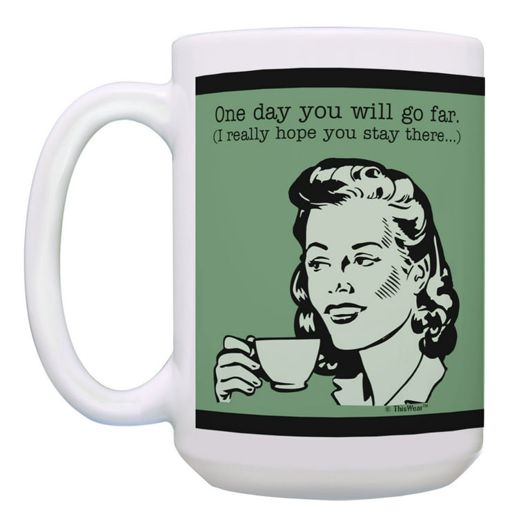 Funny Saying Mugs – Green World Coffee Farm