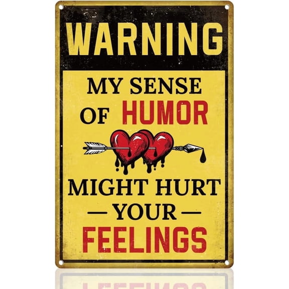 Funny Warning Sign Wall Decor My Sense Of Humor Might Hurt Your Feelings Metal Tin Sign Vintage Poster for Home Office Cafe Bar Man Cave Garage Wall Decor Gift 8" x 12"