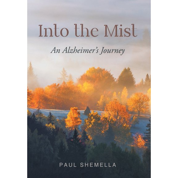 Into the Mist: An Alzheimer's Journey, (Hardcover)