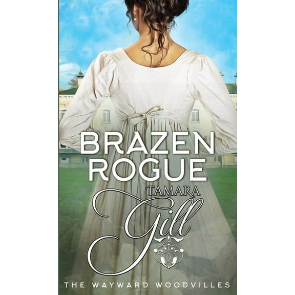 The Wayward Woodvilles Brazen Rogue, Book 8, (Paperback)