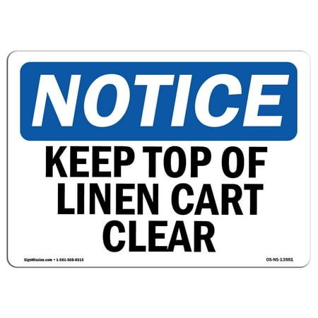 OSHA Notice Sign - Keep Top Of Linen Cart Clear | Choose from: Aluminum, Rigid Plastic or Vinyl Label Decal | Protect Your Business, Construction Site, Warehouse & Shop Area |  Made in the