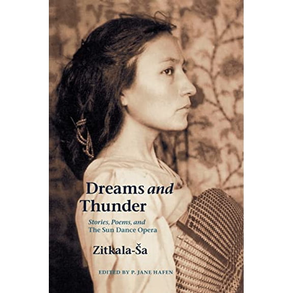 Pre-Owned Dreams and Thunder: Stories, Poems, and The Sun Dance Opera, 9780803299191, 0803299192, Paperback,